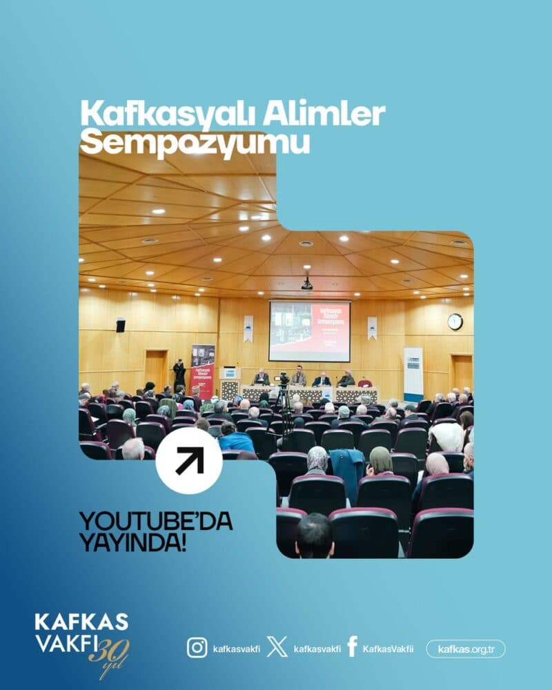 Kafkasyalı Alimler Sempozyumu YouTube’de Yayında!