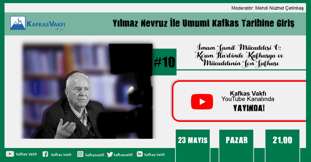 Yılmaz Nevruz ile Umumi Kafkas Tarihine Giriş 10. Hafta | İmam Şamil Mücadelesi V: Kırım Harbi Yıllarında Kafkasya ve Mücadelenin Son Safhaları