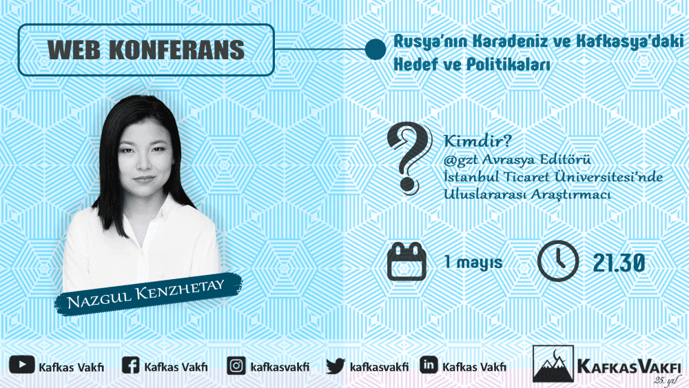 Rusya’nın Karadeniz ve Kafkasya’daki Hedef ve Politikaları | Nazgul Kenzhetay