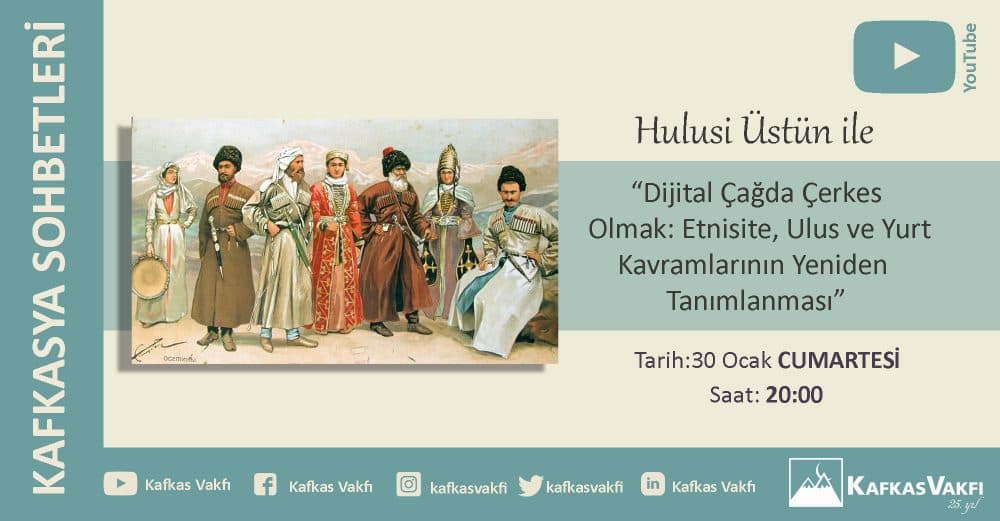 Dijital Çağda Çerkes Olmak: Etnisite, Ulus ve Yurt Kavramlarının Yeniden Tanımlanması