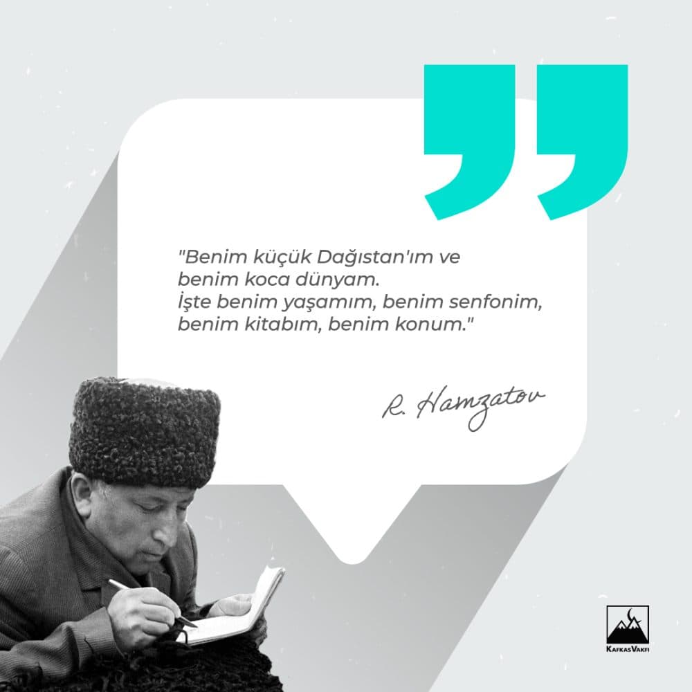 Dağıstan’ın Milli Şairi Resul Hamzatov’dan alıntılar