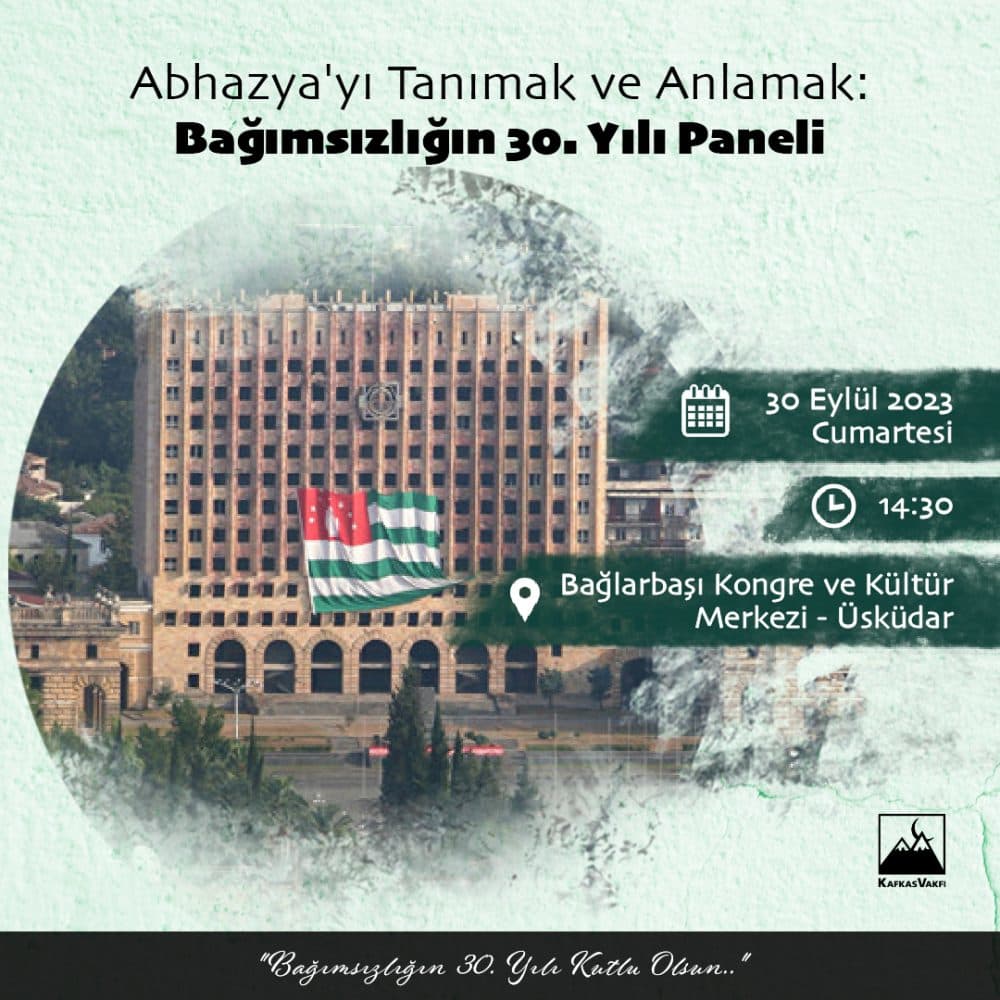 Panel | Abhazya’yı Tanımak ve Anlamak: Bağımsızlığın 30. Yılı Paneli