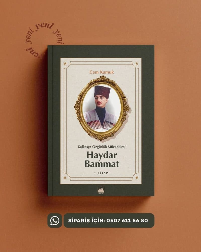 Yeni Kitap: Kafkasya Özgürlük Mücadelesi – Haydar Bammat (1890-1921)