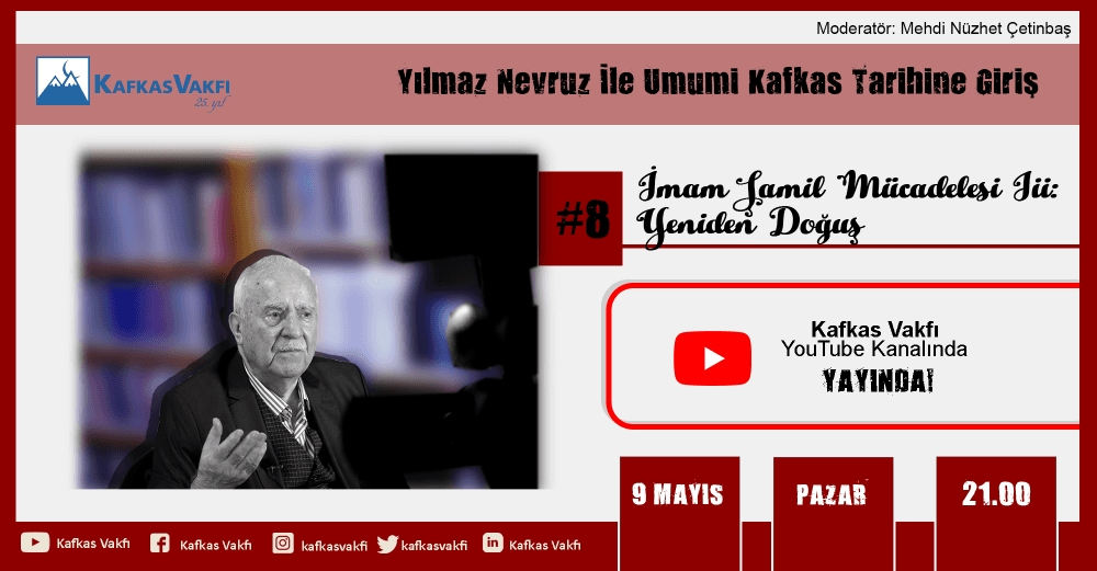 Yılmaz Nevruz ile Kafkas Tarihine Giriş 8. Hafta | İmam Şamil Mücadelesi III: Yeniden Doğuş