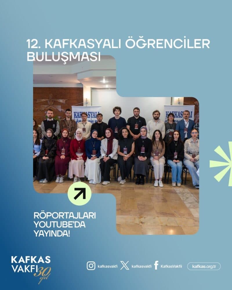 Kafkasyalı Öğrenciler Buluşması Röportajları Yayında!