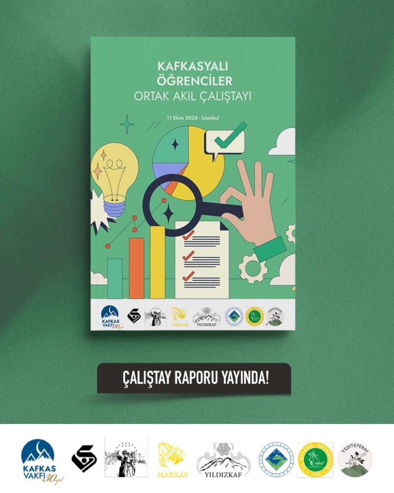 Kafkasyalı Öğrenciler Ortak Akıl Çalıştayı Raporu Yayınlandı!