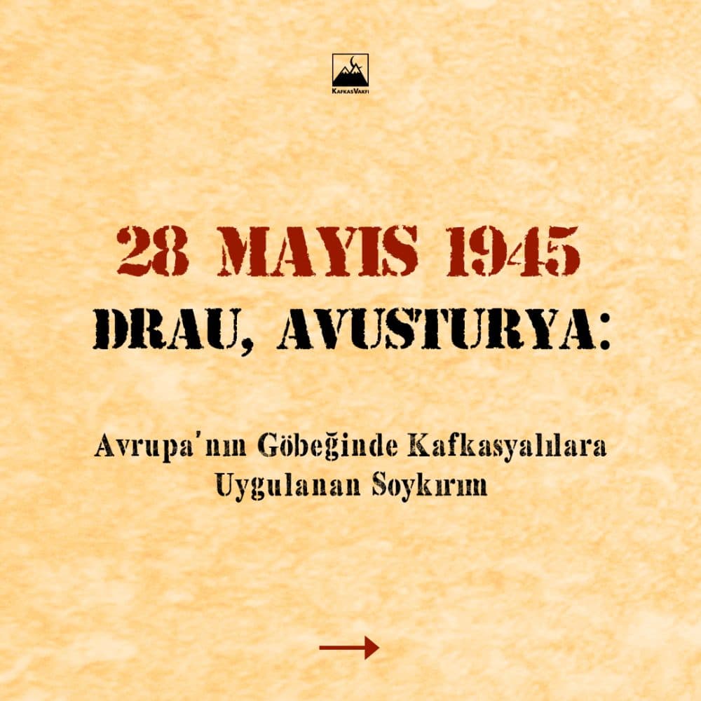 Avrupa’nın Göbeğinde Kafkasyalılara Uygulanan Soykırım: 28 Mayıs 1945 Drau Katliamı