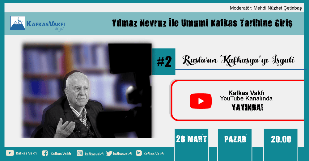 Yılmaz Nevruz İle Umumi Kafkas Tarihine Giriş: Rusların Kafkasya’yı İstilası