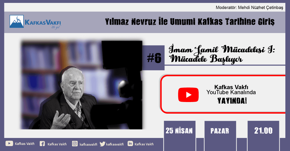 Yılmaz Nevruz ile Kafkas Tarihine Giriş 6. Hafta | İmam Şamil Mücadelesi I: Mücadele Başlıyor