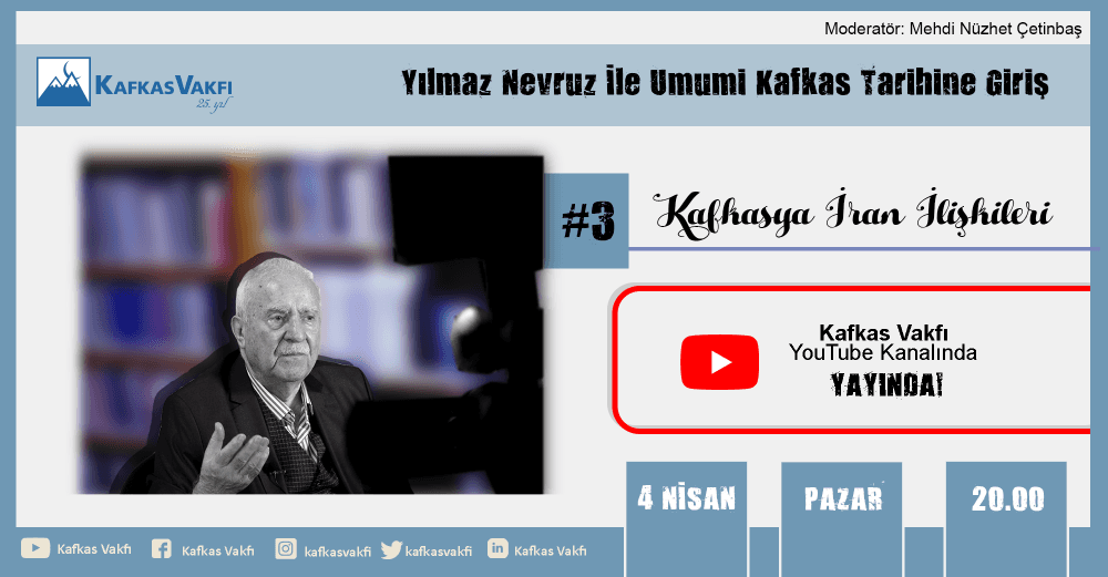Yılmaz Nevruz İle Umumi Kafkas Tarihine Giriş: Kafkasya-İran İlişkileri