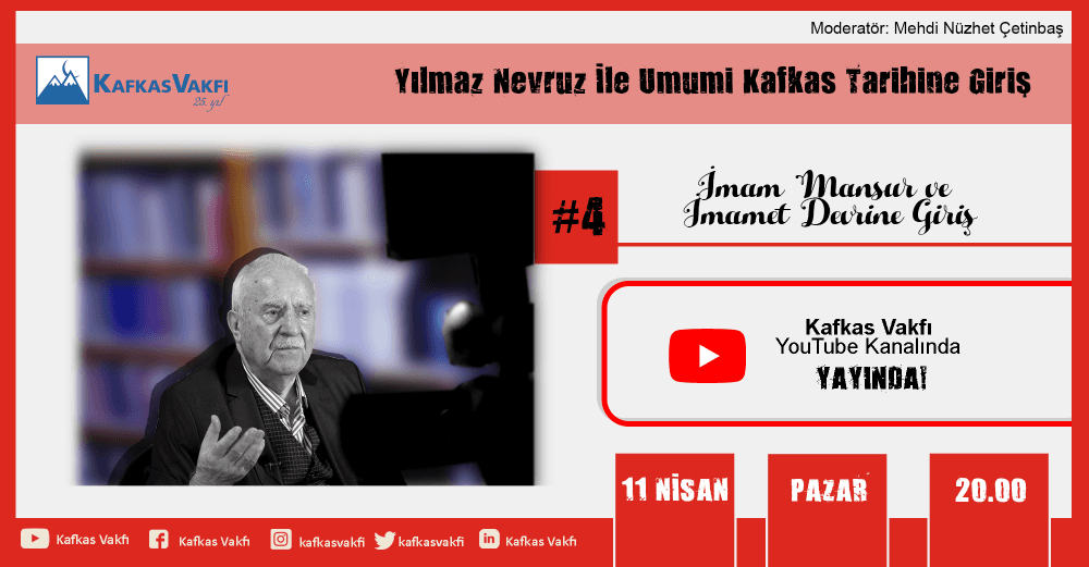 Yılmaz Nevruz İle Umumi Kafkas Tarihine Giriş: İmam Mansur ve İmamet Devrine Giriş