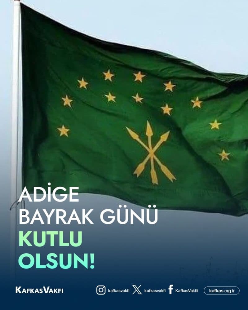 25 Nisan Adige Bayrak Günü kutlu olsun!