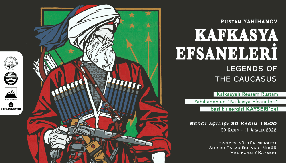 Kafkasyalı Ressam Rustam Yahihanov’un “Kafkasya Efsaneleri” başlıklı serigisi Kayseri’de!