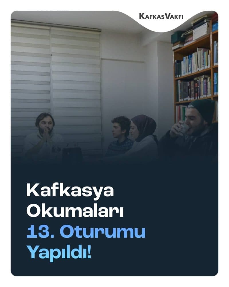 Kafkasya Okumalarının 13. Oturumu gerçekleşti