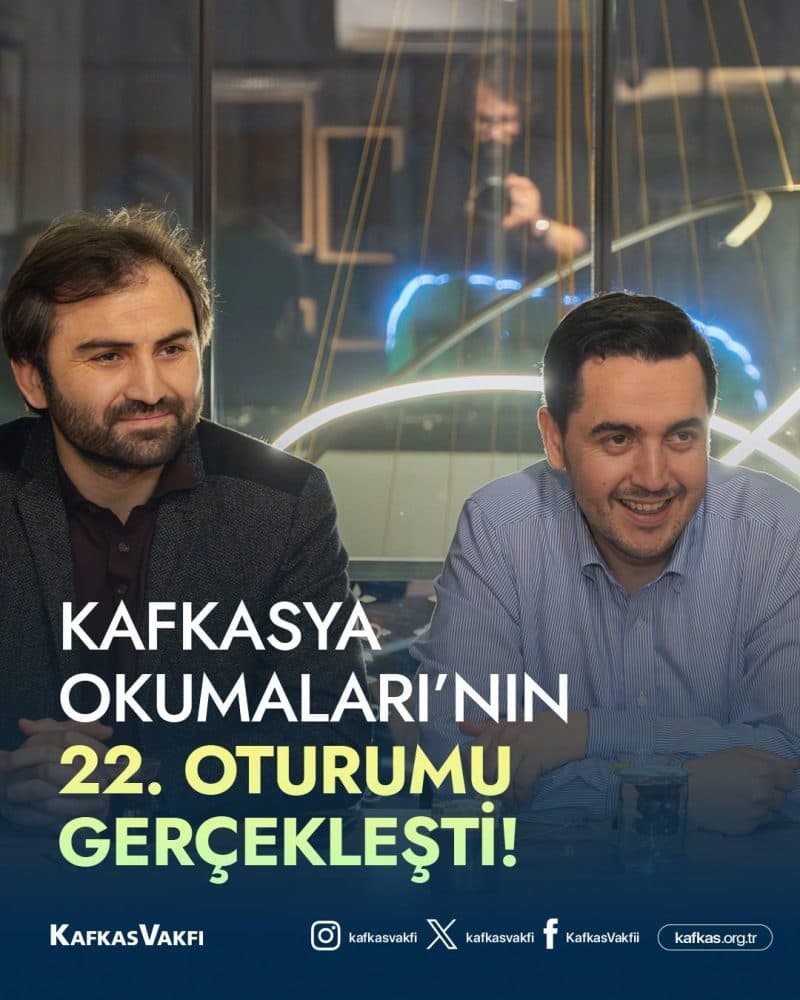 KAFKASYA OKUMALARI 22. OTURUMU İFTAR SOFRASINDA BULUŞTU!