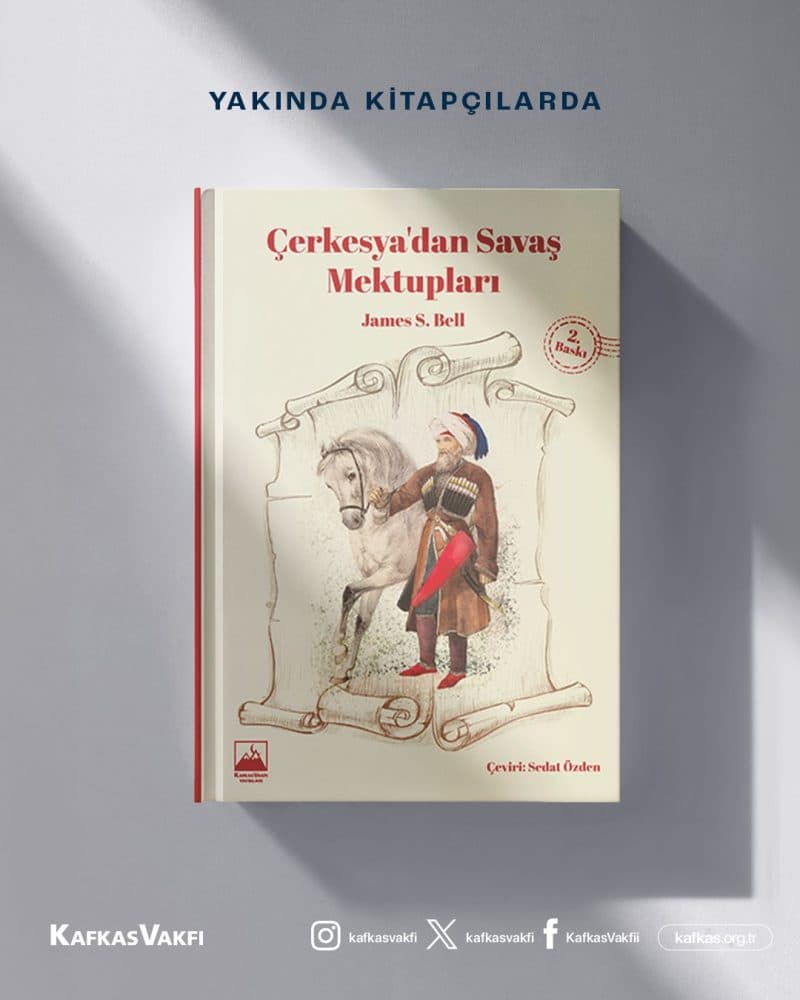 Çerkesya’dan Savaş Mektupları 2.baskısıyla yakında kitapçılarda!