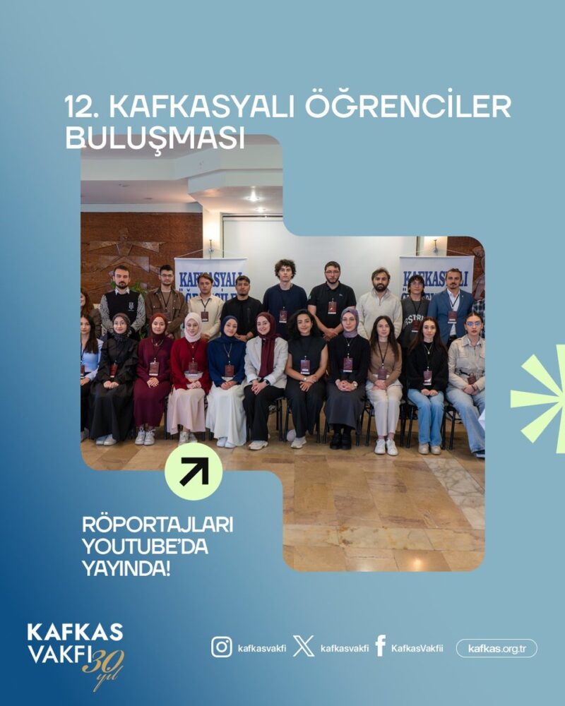 Kafkasyalı Öğrenciler Buluşması Röportajları Yayında!