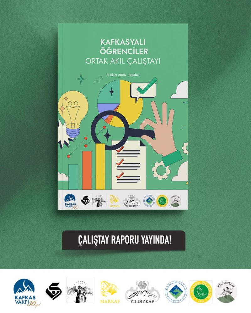 Kafkasyalı Öğrenciler Ortak Akıl Çalıştayı Raporu Yayınlandı!