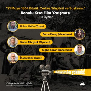 “21 Mayıs 1864 Büyük Çerkes Sürgünü” konulu kısa film yarışması jüri üyeleri. Başvurular yakında..